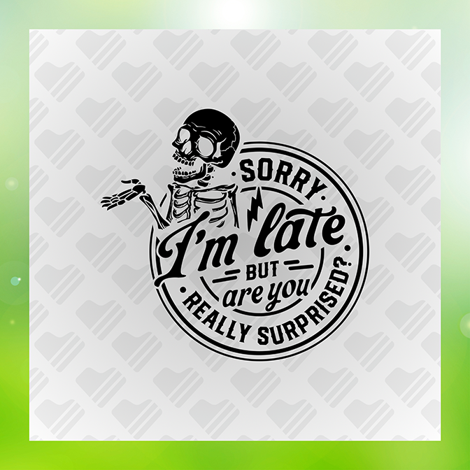 Sorry I'm Late But Are You Sticker