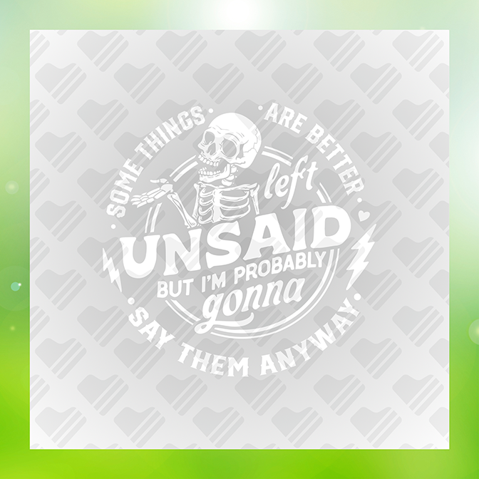 Something Are Better Left Unsaid Sticker
