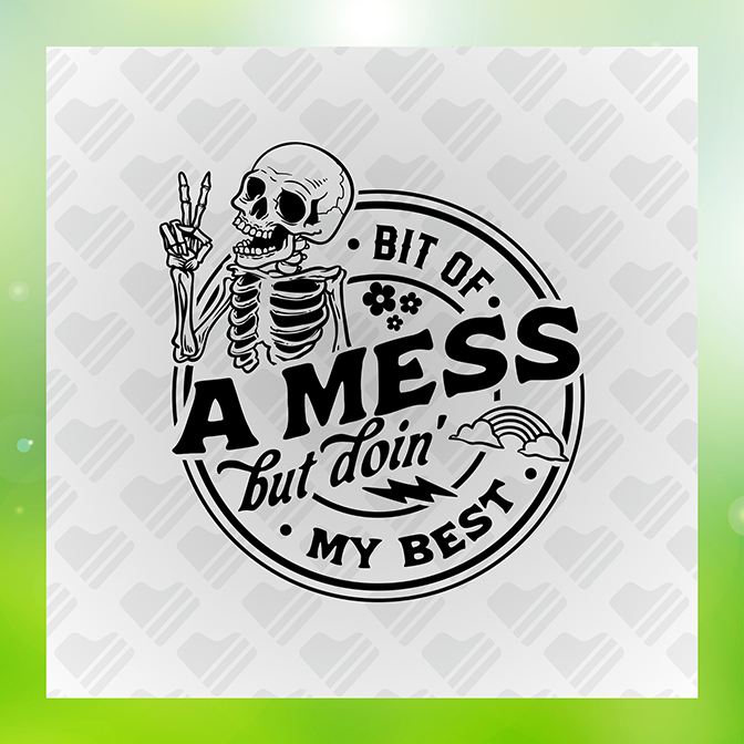 Bit of A Mess But Doin My Best Sticker