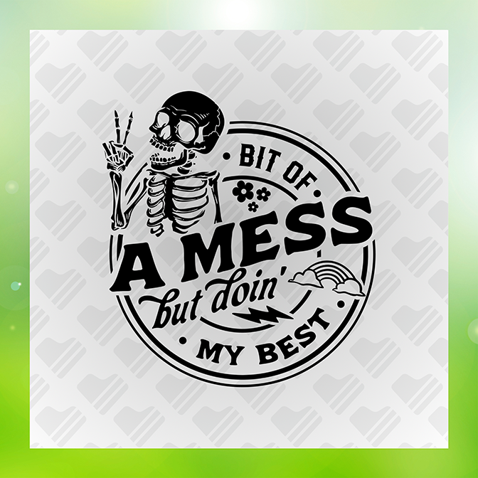 Bit of A Mess But Doin My Best Sticker