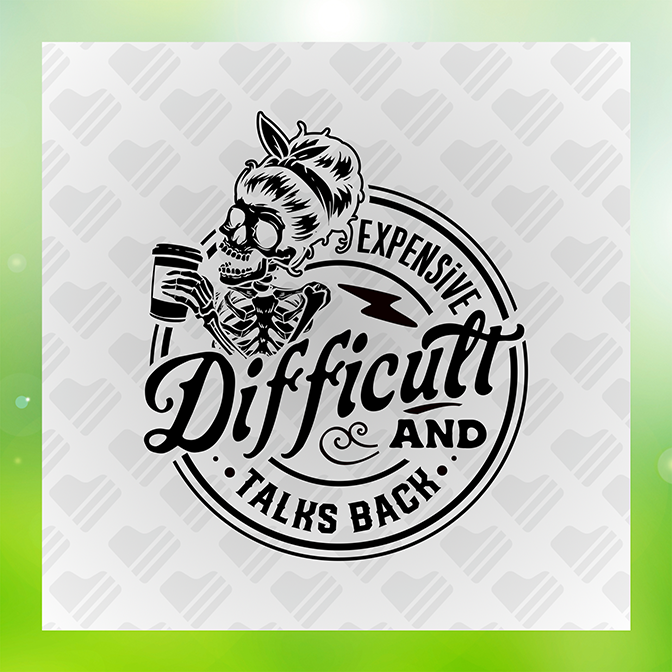 Expensive Difficult and Talks Back Sticker