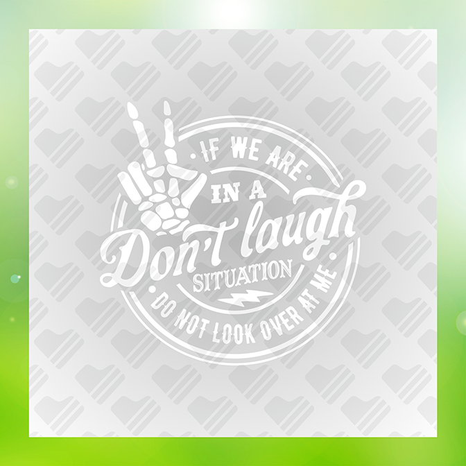 In A Don't laugh Situation v2 Sticker
