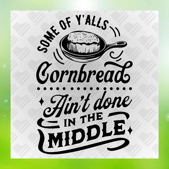 Some of Y'alls Cornbread Aint Done v3 Sticker