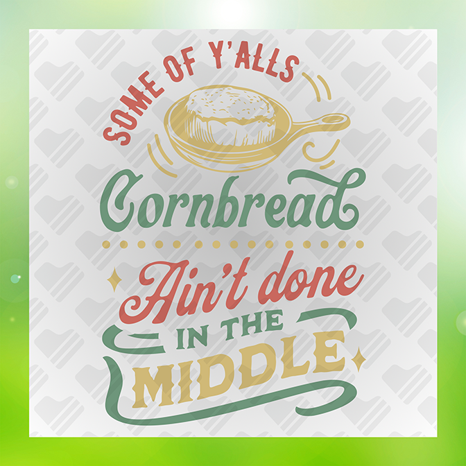 Some of Y'alls Cornbread Aint Done v3 Sticker
