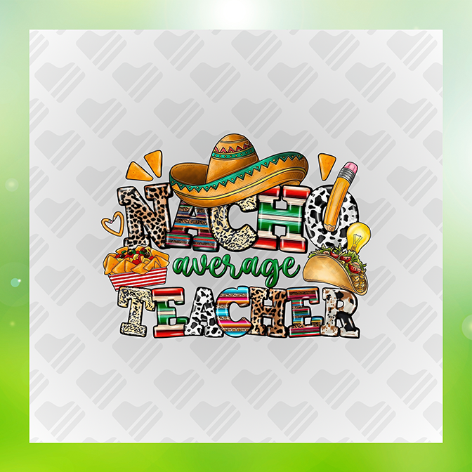 Nacho Average Teacher Sticker