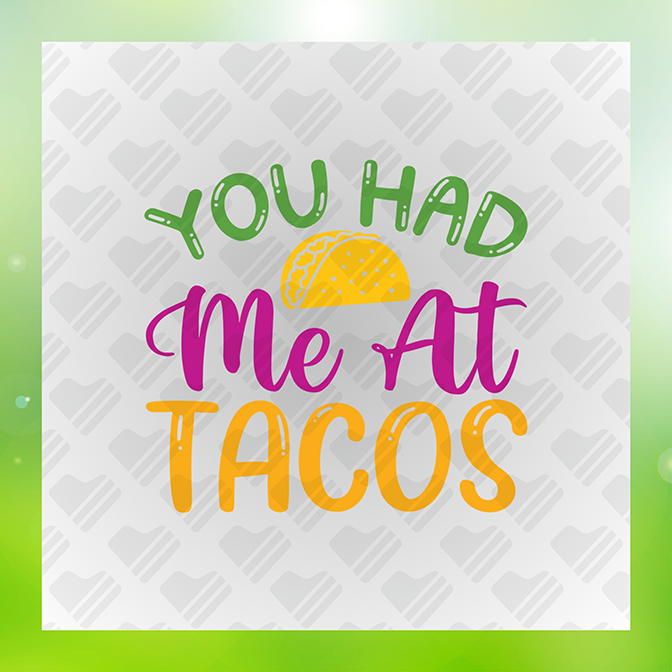 You Had Me At Tacos Sticker