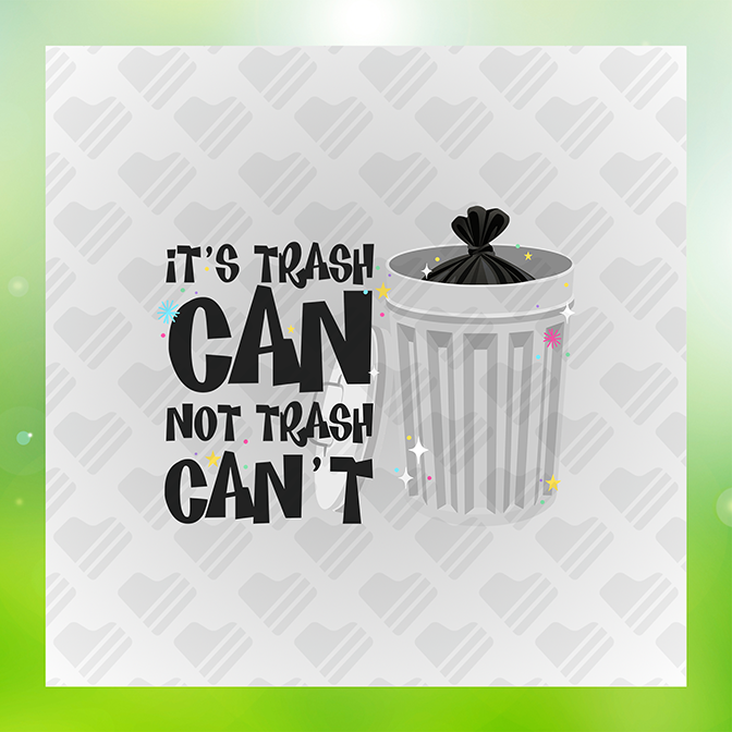 It's Trash Can Not Trash Can't Sticker