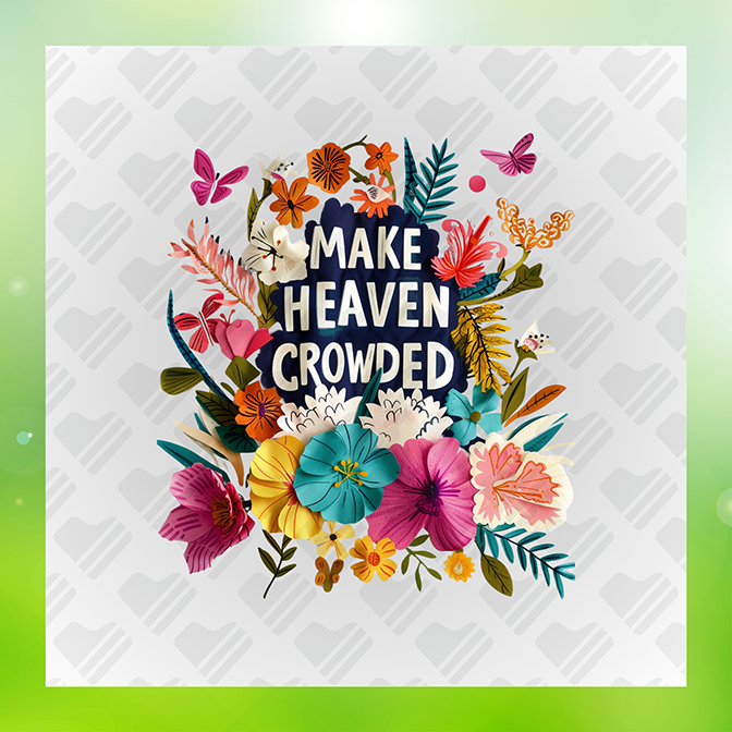 Make Heaven Crowded Floral Christian Sticker