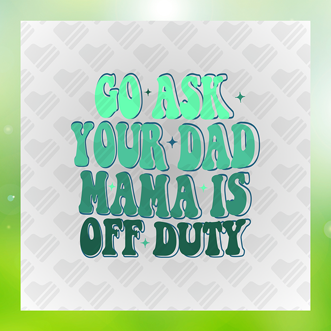 Go Ask Your Dad Sticker