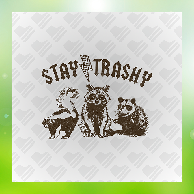 Stay Trashy Ver.2 Sticker