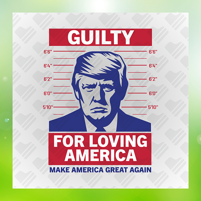 Guilty 4 Loving America Trump Sticker