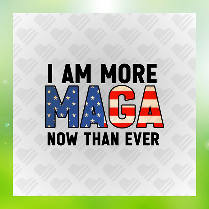 I Am More Maga Now Than Ever Trump Sticker