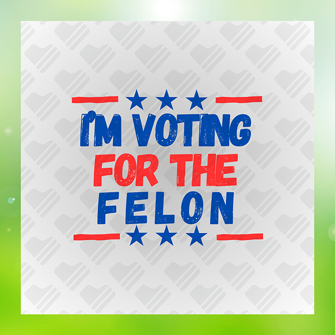 I'm Voting 4 The Felon Trump Sticker